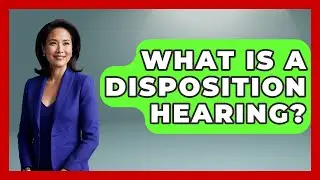 What Is A Disposition Hearing? - True Crime Lovers