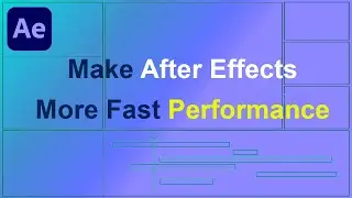 After effects Tutorial - Best setting for best performance