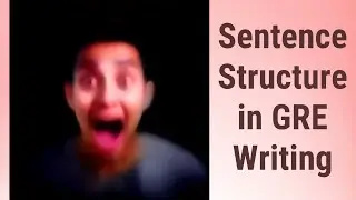 Mastering Clear and Concise Sentence Structure in GRE Writing