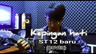 KEPINGAN HATI-ST12 cipt Pepep (COVER)MELAYU