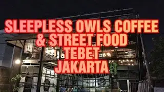 Sleepless Owls Coffee & Street Food, Tebet, Jakarta
