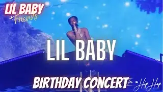 Lil Baby x “Emotionally Scarred” & “Close Friends” (LIVE) | Birthday Concert | Atlanta
