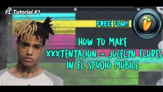 How To Make XXXTENTACION - Jocelyn Flores In FL Studio Mobile