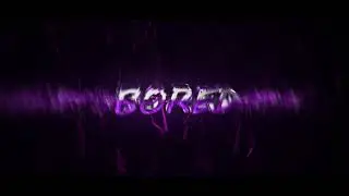 Bored Intro (Its been a year)
