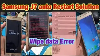Samsung J7 Auto Restart Solution | Recovery Mode Error Wipe Data Error Solution ||