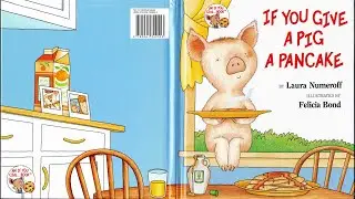 IF YOU GIVE A PIG A PANCAKE! PARTIALLY ANIMATED