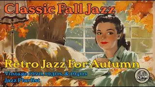 Classic Fall Jazz Music | 1930s & 1940s Retro Jazz for Autumn Playlist