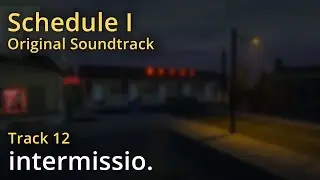 Schedule I OST - intermissio.