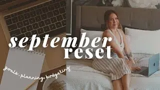SEPTEMBER MONTHLY RESET ROUTINE ✨| setting goals, budgeting, planning, current favorites