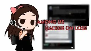 Among Us Hacker On Lose