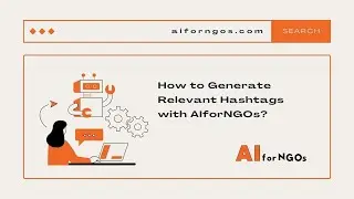 Maximizing Reach: Generating Relevant Hashtags with AIforNGOs!
