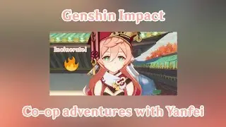 Co-op adventures with Yanfei - So much damage! - Genshin Impact