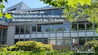 Rundgang durch die Bereichsbibliothek Architektur und Kunstwissenschaft der TU Berlin