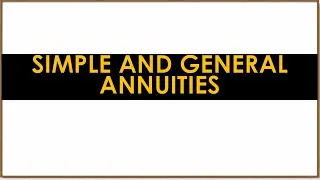 SIMPLE AND GENERAL ANNUITY|GENERAL MATHEMATCS|CHANG DAYAN