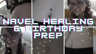 Fresh Navel Piercing Healing & Birthday Prep  - TandY -  Madalada Munden