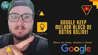 Melhor Bloco de notas, tarefas e listas - GOOGLE KEEP - MELHOR DICA