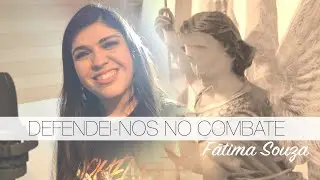 Defendei-nos no combate - Interp. Fátima Souza