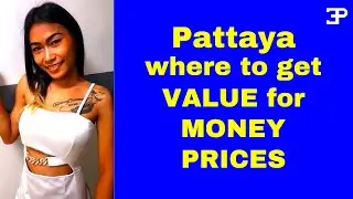 Pattaya, Where to get VALUE for MONEY