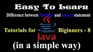 java tutorial - 8 difference between #include and import statement. in easy to learn by Tapas Mishra