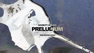 COVIN - PRELUDIUM ft. KRUSZI prod. DEADWN, KRUSZI