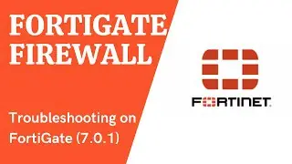 FortiGate Firewall | Troubleshooting on FortiGate | Fortios 7.0.1 | Hindi/Urdu