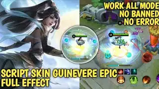 SCRIPT SKIN GUINEVERE EPIC FULL EFFECT !! NO ERROR !! NO DETTECT !! WORK ALL MODE !!