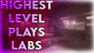 HIGHEST LEVEL In Tarkov Plays Labs... - Escape From Tarkov