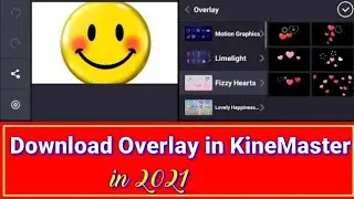 How To Download Overlay in KineMaster || How do you add Overlays in KineMaster P-3 || Ahmad Tec