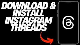 How to Download and Install Instagram Threads App (Step-by-Step Guide)