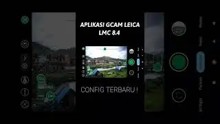 LATEST GOOGLE CAMERA LMC 8.4 - LEICA MODE - Test Objek Panorama 
