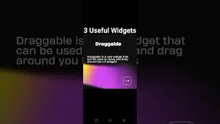 Three useful Widgets. 