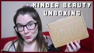 KINDER BEAUTY UNBOXING | JULY 2021