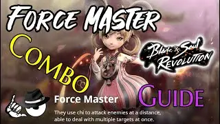 Blade & Soul Revolution - Force Master Combo Guide Tutorial Skill build & Explanation