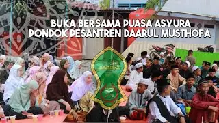 Buka bersama (puasa Asyura) Pondok pesantren Daarul Musthofa Pengalihan keritang