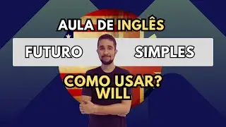 Futuro Simples em inglês. Como usar? Dicas e exercícios. (WILL)