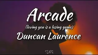 Arcade - Loving you is a losing game (Lyrics) Duncan Laurence ft Fletcher