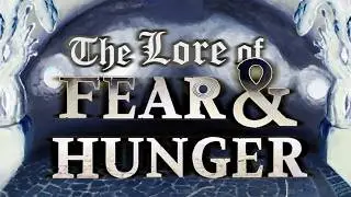 The Lore of Fear & Hunger (Before the Update)