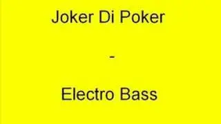 Joker Di Poker - Electro Bass