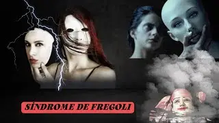 Síndrome de Fregoli   Una condición paranoíca