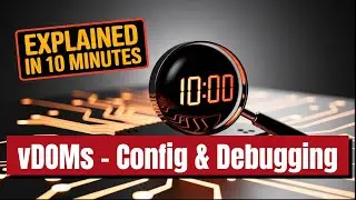 FortiGate VDOMs Explained in 10 Minutes | Configuration & Troubleshooting Guide