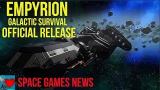 Empyrion Galactic Survival - Official Release | Space Games News August 2020
