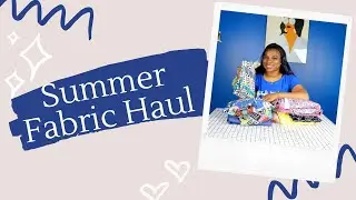 Summer Fabric Haul