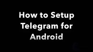 How to setup Telegram for Android