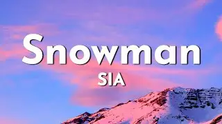 Sia - Snowman (Lyrics)