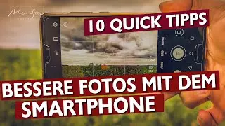 Bessere Fotos mit dem Smartphone | 10 Quick Tipps