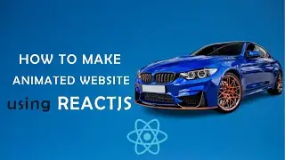 React JS Beginner's Guide: How to Create a Animated Ecommerce Car Website