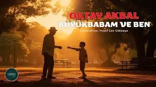 Öykü | Oktay Akbal - Büyükbabam ve Ben