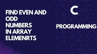 C program to find Even and Odd numbers in Array elements.