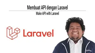 Membuat API dengan Laravel | Make API with Laravel