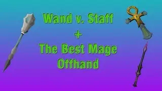 Wand or Staff? + How to get the best offhand
